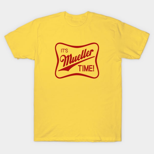 It's Mueller Time T-Shirt by jaenwibowo